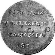 Poland 6 Groszy Siege of Zamosc 1813 KM# 3 PIENIADZ W OBLEZENIU ZAMOSCIA 1813 coin obverse Poland 6 Groszy Siege of Zamosc 1813 KM# 3 PIENIADZ W OBLEZENIU ZAMOSCIA 1813 coin obverse