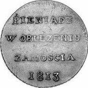 Poland 6 Groszy Siege of Zamosc 1813 KM# 2 PIENIADZ W OBLEZENIU ZAMOSCIA 1813 coin obverse Poland 6 Groszy Siege of Zamosc 1813 KM# 2 PIENIADZ W OBLEZENIU ZAMOSCIA 1813 coin obverse