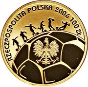 Poland 100 Zlotych FIFA World Cup in Germany 2006 MW Proof Y# 581 RZECZPOSPOLITA POLSKA 2006 100 ZŁ MW coin obverse Poland 100 Zlotych FIFA World Cup in Germany 2006 MW Proof Y# 581 RZECZPOSPOLITA POLSKA 2006 100 ZŁ MW coin obverse