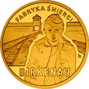Poland 100 Zlotych 65th Anniversary of Liberation of KL Auschwitz-Birkenau 2010 MW Proof Y# 714 FABRYKA ŚMIERCI BIRKENAU coin reverse Poland 100 Zlotych 65th Anniversary of Liberation of KL Auschwitz-Birkenau 2010 MW Proof Y# 714 FABRYKA ŚMIERCI BIRKENAU coin reverse