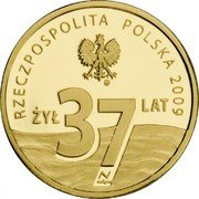 Poland 37 Zlotych 25th Anniversary of the Death of Father Jerzy Popieluszko 2009 MW Proof Y# 702 RZECZPOSPOLITA POLSKA 2009 MW ŻYŁ 37 LAT ZŁ coin obverse Poland 37 Zlotych 25th Anniversary of the Death of Father Jerzy Popieluszko 2009 MW Proof Y# 702 RZECZPOSPOLITA POLSKA 2009 MW ŻYŁ 37 LAT ZŁ coin obverse