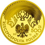 Poland 500 Zlotych European Football Championship 2012 MW Proof Y# 831 ZŁ 500 2012 MW RZECZPOSPOLITA POLSKA coin obverse Poland 500 Zlotych European Football Championship 2012 MW Proof Y# 831 ZŁ 500 2012 MW RZECZPOSPOLITA POLSKA coin obverse