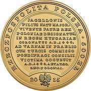 Poland 500 Zlotych Ladislaus of Varna 2015 MW Y# 941 RZECZPOSPOLITA POLSKA 500 ZŁ JAGELLONIS FILIUS NATU MAJOR, VIVENTE PATRE REX POLONIAE DESIGNATUS, IN REGEM HUNGARIAE CORONATUS A.D.I 440, AD VARNAM IN PRAELIO CUM TURCIS COMMISSO FOEDIFR AGI CONSILII VICTIMA OCCUBUIT A.D.I 444. AETAT:20. REG:POLON:II. 2015 MW coin obverse Poland 500 Zlotych Ladislaus of Varna 2015 MW Y# 941 RZECZPOSPOLITA POLSKA 500 ZŁ JAGELLONIS FILIUS NATU MAJOR, VIVENTE PATRE REX POLONIAE DESIGNATUS, IN REGEM HUNGARIAE CORONATUS A.D.I 440, AD VARNAM IN PRAELIO CUM TURCIS COMMISSO FOEDIFR AGI CONSILII VICTIMA OCCUBUIT A.D.I 444. AETAT:20. REG:POLON:II. 2015 MW coin obverse