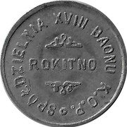 Poland 1 Zloty Spoldzielnia XVIII Baony K.O.P. Rokitno ND (1925-1939)  SPÓŁDZIELNIA XVIII BAONU K.O.P. ROKITNO coin obverse Poland 1 Zloty Spoldzielnia XVIII Baony K.O.P. Rokitno ND (1925-1939)  SPÓŁDZIELNIA XVIII BAONU K.O.P. ROKITNO coin obverse