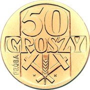 Poland 50 Groszy (Ear and Hammers. Trial Strike) 50 GROSZY PRÓBA W K coin reverse Poland 50 Groszy (Ear and Hammers. Trial Strike) 50 GROSZY PRÓBA W K coin reverse