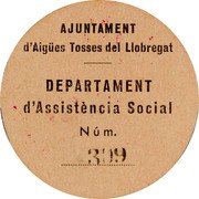 Spain 25 Centimos Aiguestoses del Llobregat ND  AJUNTAMENT D'AIGÜES TOSSES DEL LLOBREGAT DEPARTAMENT D'ASSISTÈNCIA SOCIAL NÚM. 309 coin obverse Spain 25 Centimos Aiguestoses del Llobregat ND  AJUNTAMENT D'AIGÜES TOSSES DEL LLOBREGAT DEPARTAMENT D'ASSISTÈNCIA SOCIAL NÚM. 309 coin obverse