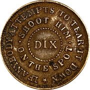 USA 1 Cent (The Flag of Our Union. Token) IF ANYBODY ATTEMPTS TO TEAR IT DOWN SHOOT HIM ON THE SPOT DIX coin reverse USA 1 Cent (The Flag of Our Union. Token) IF ANYBODY ATTEMPTS TO TEAR IT DOWN SHOOT HIM ON THE SPOT DIX coin reverse
