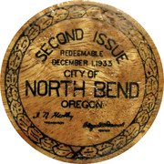 USA 1 Dollar City of North Bend. Oregon ND (1933)  SECOND ISSUE REDEEMABLE DECEMBER 1, 1933 CITY OF NORTH BEND OREGON I N HARTLEY TREASURER EDGAR MCDANIEL MAYOR coin obverse USA 1 Dollar City of North Bend. Oregon ND (1933)  SECOND ISSUE REDEEMABLE DECEMBER 1, 1933 CITY OF NORTH BEND OREGON I N HARTLEY TREASURER EDGAR MCDANIEL MAYOR coin obverse