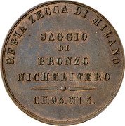 Italy 1 Saggio (Di Bronzo Nichelifero. Smaller Lettering) REGIA ZECCA DI MILANO SAGGIO DI BRONZO NICHELIFERO CU . 95 . NI . 5 coin reverse Italy 1 Saggio (Di Bronzo Nichelifero. Smaller Lettering) REGIA ZECCA DI MILANO SAGGIO DI BRONZO NICHELIFERO CU . 95 . NI . 5 coin reverse