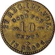 USA 10 Cents (Civil War Sutler Token. John Stanton 27th Reg Illinois Vols) 27 REG. ILL. VOL. GOOD FOR 10 CENTS IN GOODS coin obverse USA 10 Cents (Civil War Sutler Token. John Stanton 27th Reg Illinois Vols) 27 REG. ILL. VOL. GOOD FOR 10 CENTS IN GOODS coin obverse