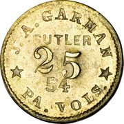 USA 25 Cents (J.A. Garman 54th Pennsylvania Volunteers) J A GARMAN SUTLER 25 54 PA. VOLS. coin obverse USA 25 Cents (J.A. Garman 54th Pennsylvania Volunteers) J A GARMAN SUTLER 25 54 PA. VOLS. coin obverse
