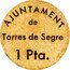 Spain 1 Peseta (Torres de Segre Province Lleida) AJUNTAMENT DE TORRES DE SEGRE 1 PTA. coin obverse