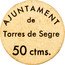 Spain 50 Centimos (Torres de Segre) AJUNTAMENT DE TORRES DE SEGRE 50 CTMS. coin obverse