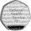 UK 50 Pence 75 Years of the National Health Service 2023 NATIONAL HEALTH SERVICE 75 DEDICATION PRIDE CARE KIND DIGNITY HOPE RESPECT LIFE EMPATHY SUPPORT COMPASSION DUTY KNOWLEDGE AL coin reverse